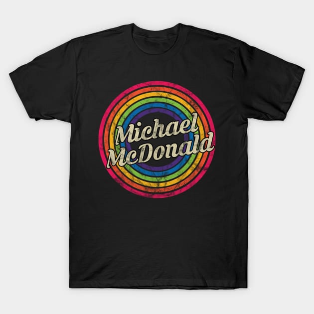 Michael McDonald - Retro Rainbow Faded-Style T-Shirt by MaydenArt